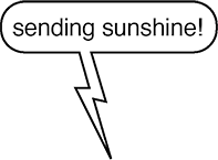 GAYLE TEXT: Sending sunshine!